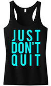 JUST DON&#39;T QUIT Workout Tank Top Black with Teal