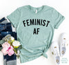 Feminist AF T-shirt.