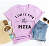 I Do It For The Pizza T-shirt.